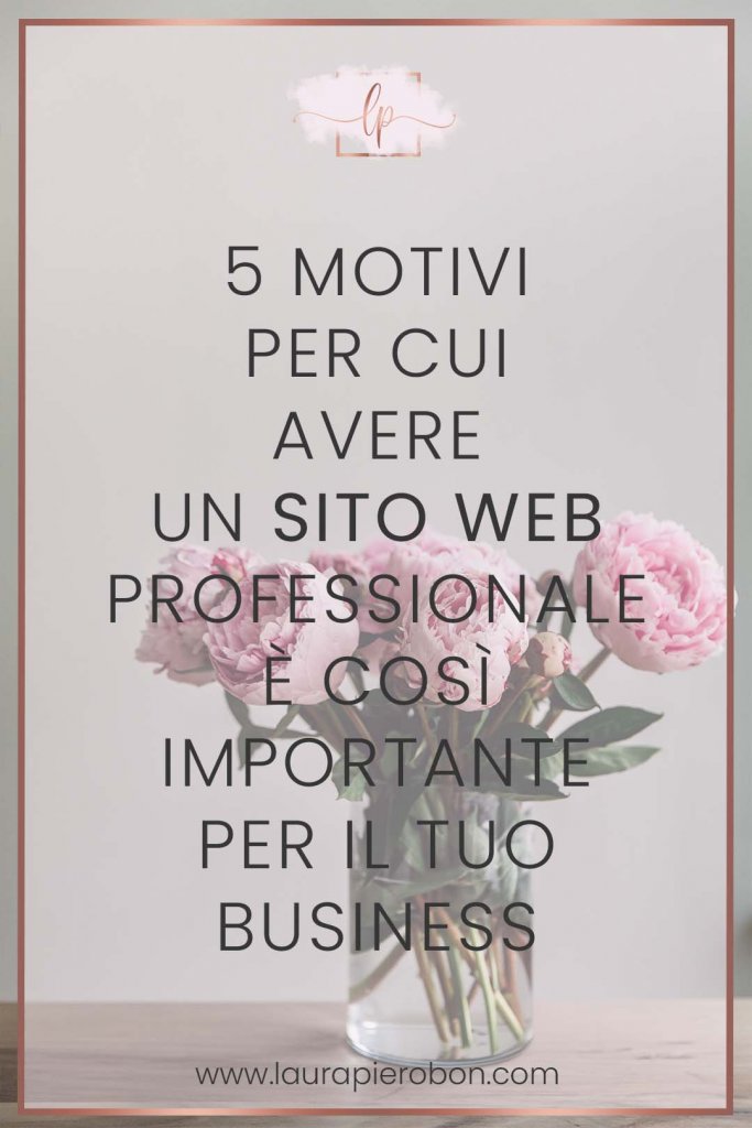 5 motivi per cui dovresti avere un sito web © Laura Pierobon - WordPress ❤︎ Web Design