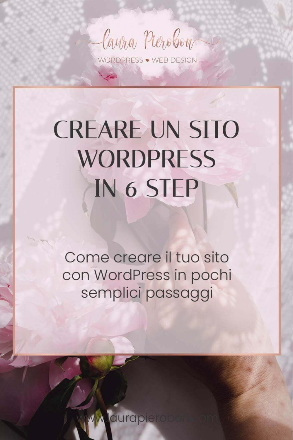 Come creare un sito WP in 6 semplici passaggi © Laura Pierobon - WordPress ❤︎ Web Design