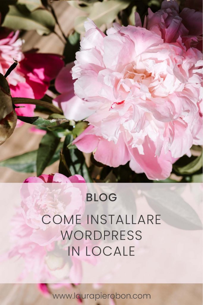 Come installare WordPress in locale © Laura Pierobon - WordPress ❤︎ Web Design