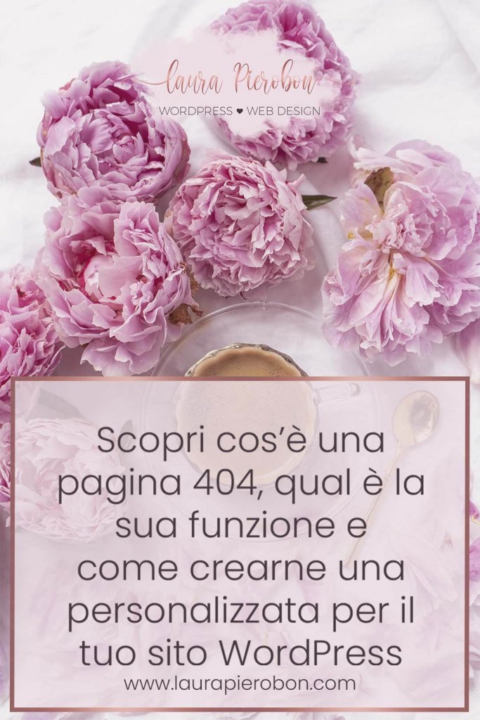 Pagina 404. Perché crearne una personalizzata © Laura Pierobon - WordPress ❤︎ Web Design