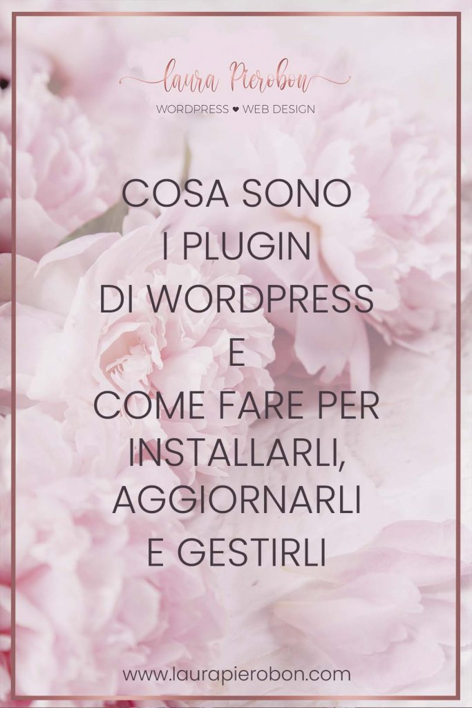 Cos'è un plugin WordPress e come si installa © Laura Pierobon - WordPress ❤︎ Web Design